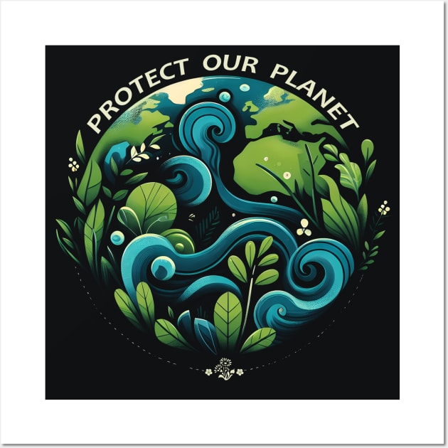 Protect Our Planet Wall Art by FreshIdea8